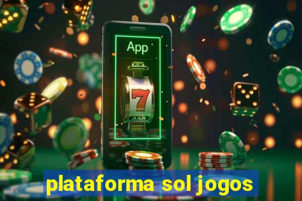 plataforma sol jogos